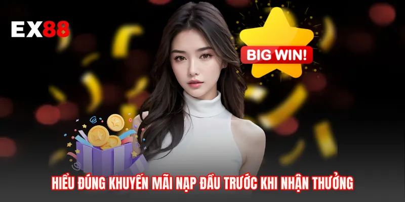 Hiểu đúng khuyến mãi nạp đầu trước khi nhận thưởng