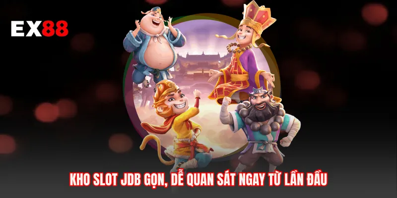 Kho slot JDB gọn, dễ quan sát ngay từ lần đầu